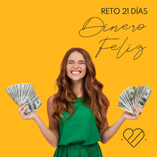 Reto 21 días DINERO FELIZ